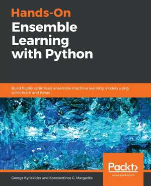 Hands-On Ensemble Learning with Python de George Kyriakides