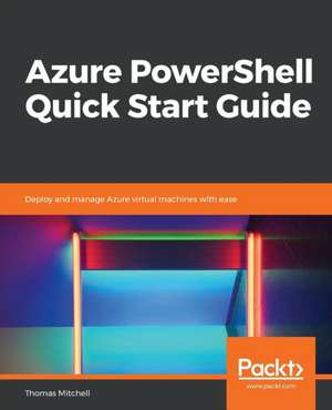 Azure PowerShell Quick Start Guide de Thomas J. Mitchell