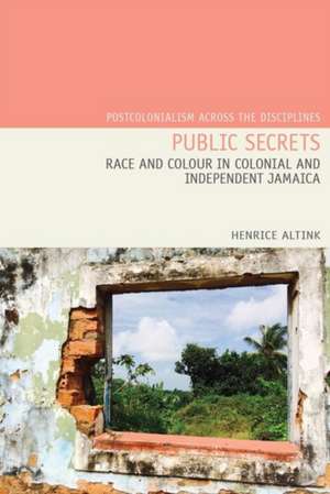 Public Secrets – Race and Colour in Colonial and Independent Jamaica de Henrice Altink