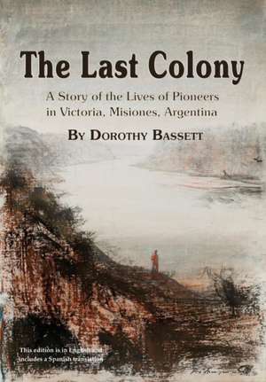 The Last Colony de Dorothy Bassett