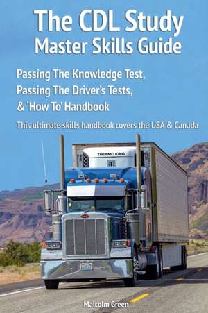 The CDL Study Master Skills Guide de Malcolm Green