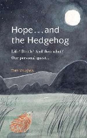 Hope . . . and the Hedgehog de Tom Vaughan