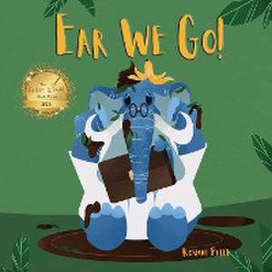 Ear we Go! de Roshni Patel