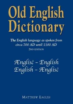 Old English Dictionary de Matthew Eagles
