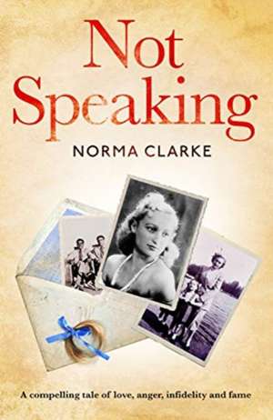 Not Speaking de Norma Clarke