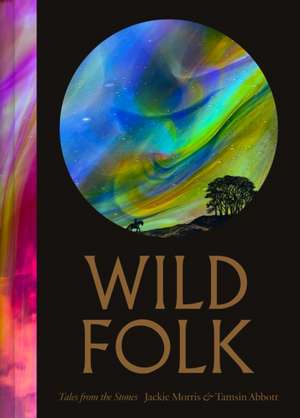 Wild Folk de Jackie Morris