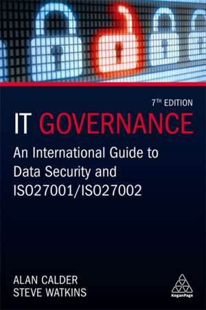 IT Governance – An International Guide to Data Security and ISO 27001/ISO 27002 de Alan Calder