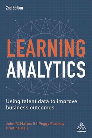 Learning Analytics – Using Talent Data to Improve Business Outcomes de Cristina Hall