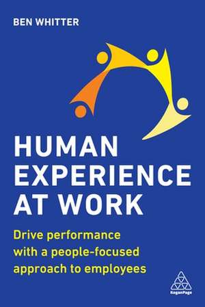 Human Experience at Work de Ben Whitter