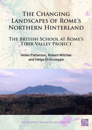 Changing Landscapes of Rome's Northern Hinterland de Helga Di Giuseppe