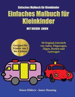 Einfaches Malbuch für Kleinkinder de Simon Hildrew