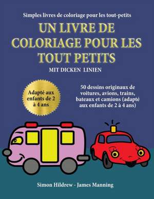 Simples livres de coloriage pour les tout-petits de Simon Hildrew