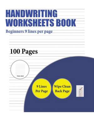 Handwriting Worksheets Book (Beginners 9 Lines Per Page): A Handwriting and Cursive Writing Book with 100 Pages of Extra Large 8.5 by 11.0 Inch Writin de James Manning