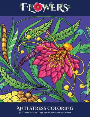 Anti Stress coloring (Flowers) de James Manning