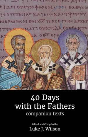 40 Days with the Fathers de Alexander Roberts