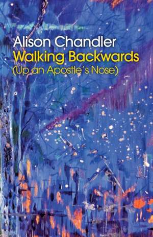 Walking Backwards (Up an Apostle's Nose) de Alison Chandler