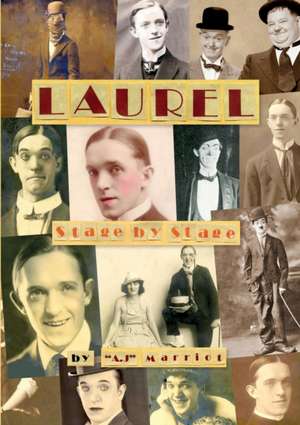 LAUREL - Stage by Stage de A. J Marriot