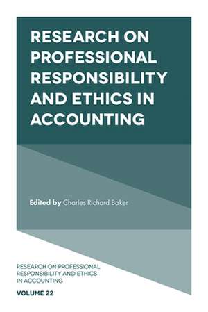 Research on Professional Responsibility and Ethics in Accounting de C. Richard Baker