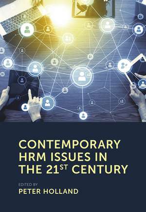 Contemporary HRM Issues in the 21st Century de Peter Holland