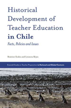 Historical Development of Teacher Education in C – Facts, Policies and Issues de Beatrice Ávalos