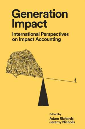 Generation Impact – International Perspectives on Impact Accounting de Adam Richards