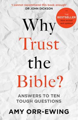 Why Trust the Bible? (Revised and updated) – Answers to Ten Tough Questions de Amy Orr–ewing