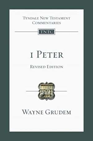 1 Peter (revised edition) – An Introduction And Commentary de Wayne Grudem