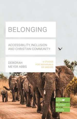 Belonging (Lifebuilder Bible Study) – Accessibility, Inclusion and Christian Community de Deborah Abbs