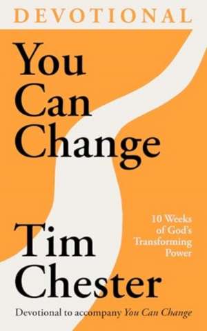You Can Change (Devotional) de Tim Chester