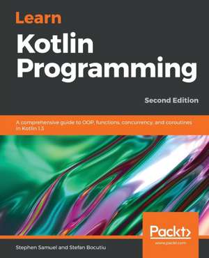 Learn Kotlin Programming de Stephen Samuel