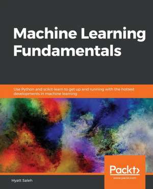 Machine Learning Fundamentals de Hyatt Saleh