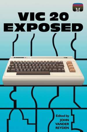 VIC 20 Exposed de John Vander Reyden