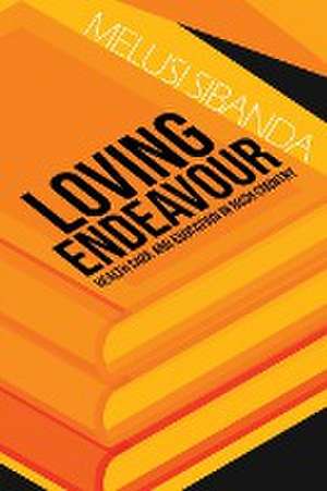 Loving Endeavour de Melusi Sibanda