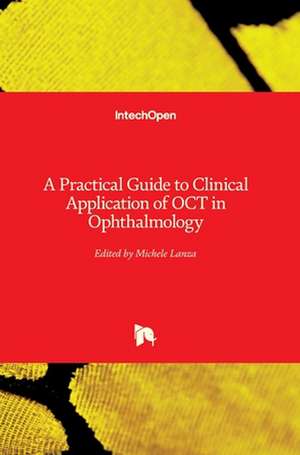 A Practical Guide to Clinical Application of OCT in Ophthalmology de Michele Lanza