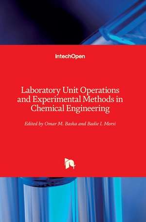 Laboratory Unit Operations and Experimental Methods in Chemical Engineering de Omar M. Basha