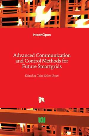 Advanced Communication and Control Methods for Future Smartgrids de Taha Selim Ustun