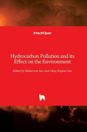 Hydrocarbon Pollution and its Effect on the Environment de Muharrem Ince