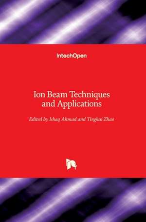 Ion Beam Techniques and Applications de Ishaq Ahmad