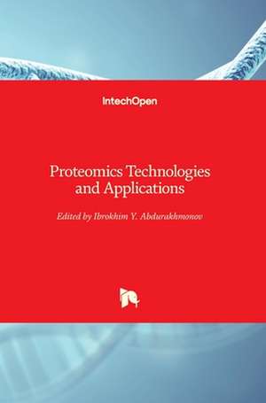 Proteomics Technologies and Applications de Ibrokhim Y. Abdurakhmonov