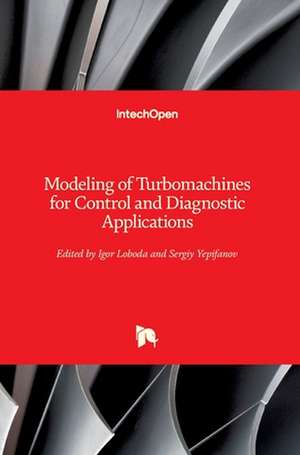 Modeling of Turbomachines for Control and Diagnostic Applications de Igor Loboda