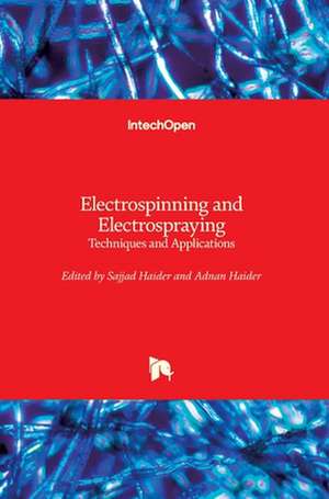 Electrospinning and Electrospraying de Sajjad Haider