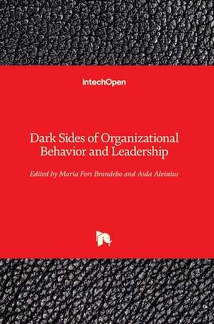 Dark Sides of Organizational Behavior and Leadership de Maria Fors Brandebo