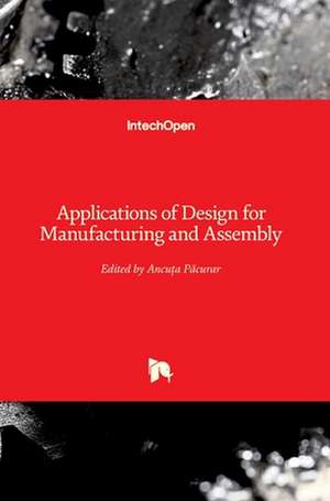 Applications of Design for Manufacturing and Assembly de Ancuta Carmen P¿curar