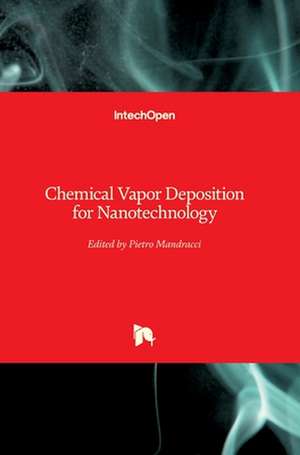 Chemical Vapor Deposition for Nanotechnology de Pietro Mandracci