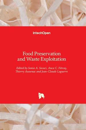 Food Preservation and Waste Exploitation de Sonia A. Socaci