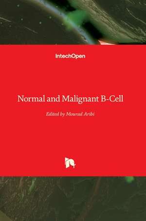 Normal and Malignant B-Cell de Mourad Aribi