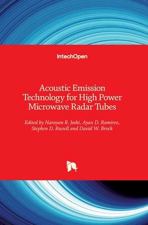 Acoustic Emission Technology for High Power Microwave Radar Tubes de Narayan Joshi