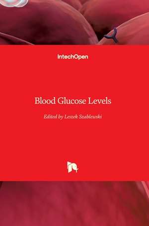 Blood Glucose Levels de Leszek Szablewski