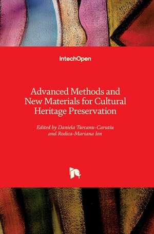 Advanced Methods and New Materials for Cultural Heritage Preservation de Daniela Turcanu-Carutiu