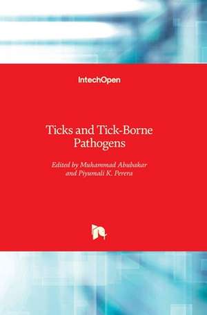 Ticks and Tick-Borne Pathogens de Muhammad Abubakar